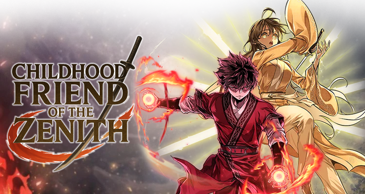 Childhood Friend of the Zenith สหายวัยเยาว์ของข้าแข็งแกร่งที่สุดในใต้หล้า